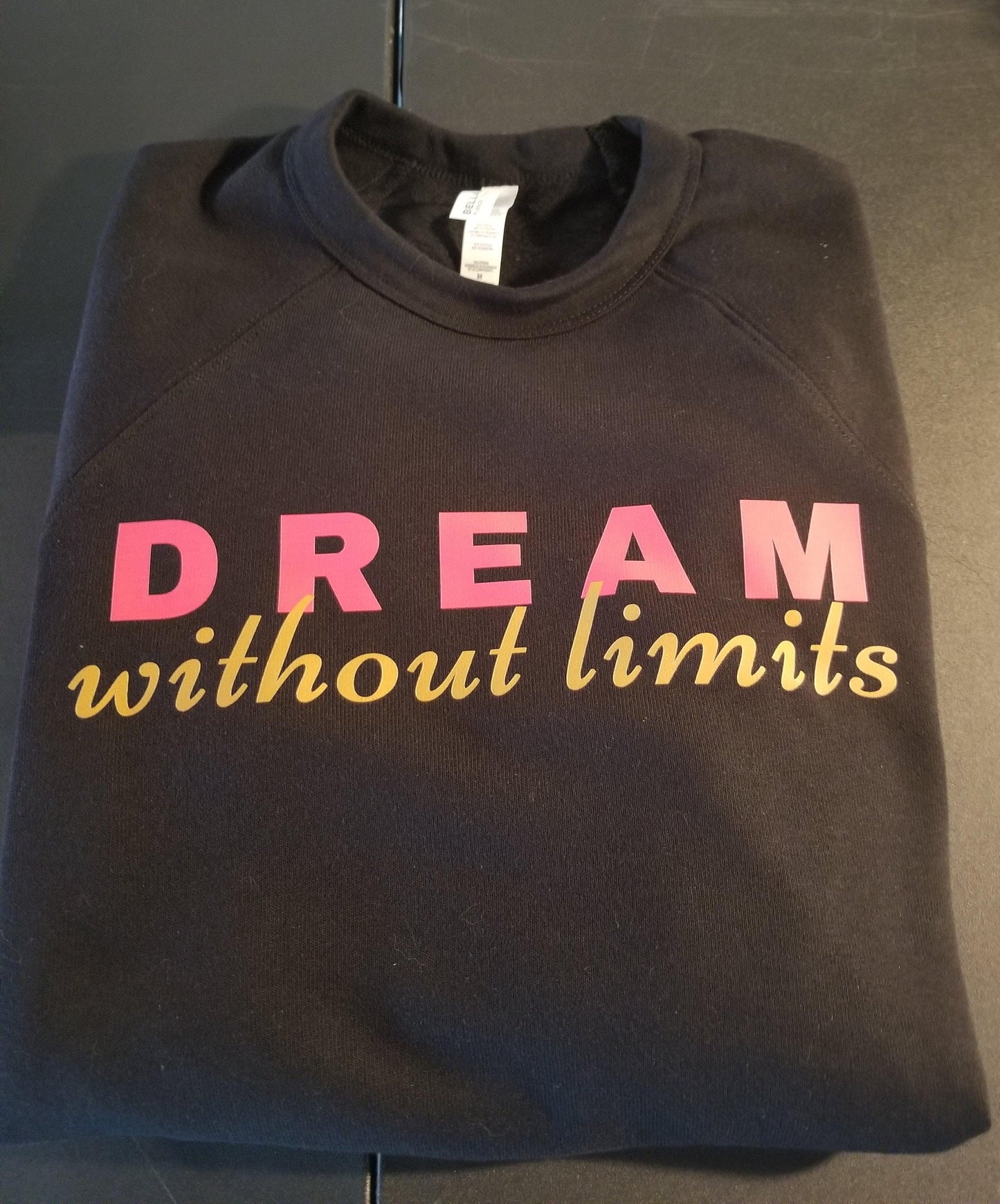 Dream Without Limits Sweatshirt - See Love Creations